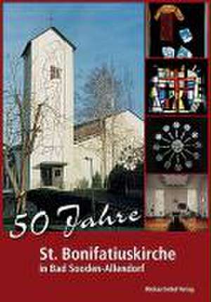 50 JAHRE ST. BONIFATIUSKIRCHE de Katholische Kirchengemeinde St. Bonifatius