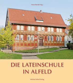 Die Lateinschule in Alfeld de Horst Berndt