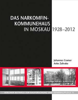 Das Narkomfin-Kommunehaus in Moskau (1928-2012) de Johannes Cramer