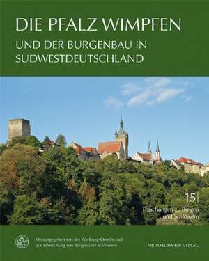 DIE PFALZ WIMPFEN UND DER BURGENBAU IN SÜDWESTDEUTSCHLAND