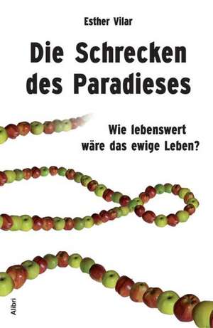 Die Schrecken des Paradieses de Esther Vilar