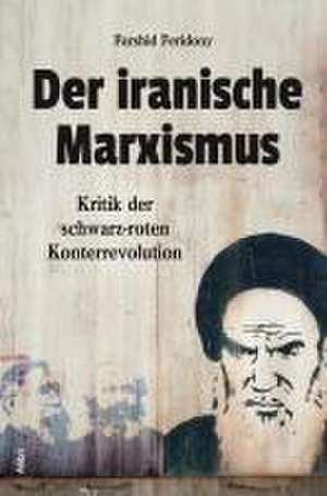 Der iranische Marxismus de Farshid Feridony