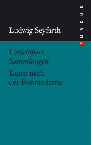 Unsichtbare Sammlungen de Ludwig Seyfarth