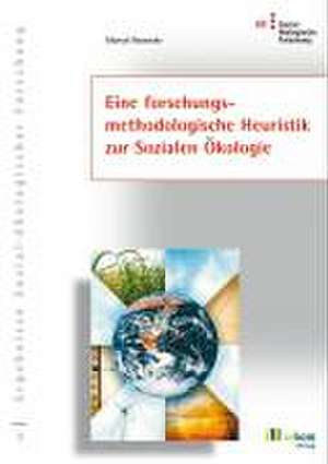 Eine forschungsmethodologische Heuristik zur Sozialen Ökologie de Marcel Hunecke