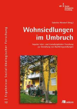 Wohnsiedlungen im Umbruch de Gabriele Wendorf