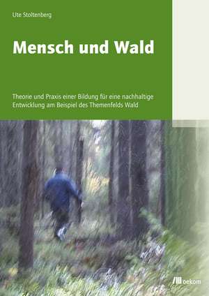 Mensch und Wald de Ute Stoltenberg