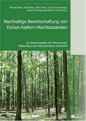 Nachhaltige Bewirtschaftung von Eichen-Kiefern-Mischbeständen de Michael Elmer