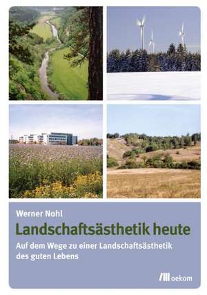 Landschaftsästhetik heute de Werner Nohl