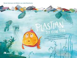 Plastian, der kleine Fisch de Nicole Intemann