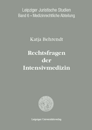 Rechtsfragen der Intensivmedizin de Katja Behrendt