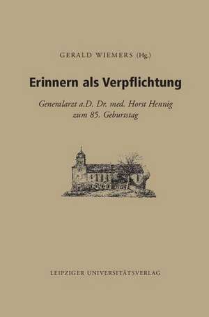 Erinnern als Verpflichtung de Gerald Wiemers