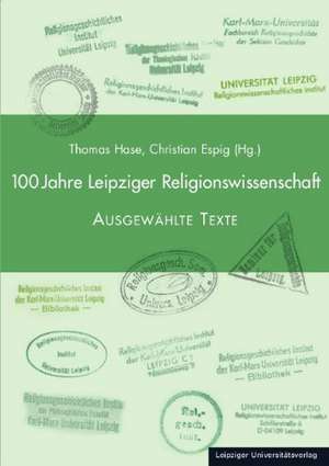 100 Jahre Leipziger Religionswissenschaft de Thomas Hase