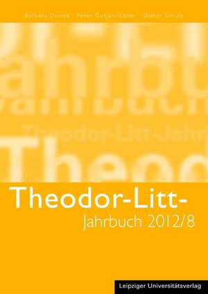 Theodor-Litt-Jahrbuch 2012/8: "Das Atomzeitalter. Maximum von Naturwissenschaft und Technik. Maximum der Verantwortung" de Barbara Drinck