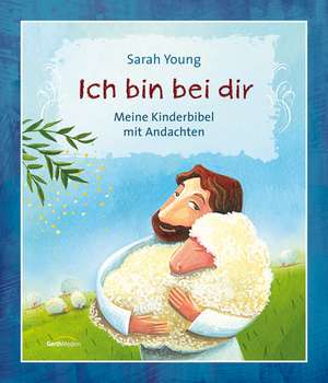 Ich bin bei dir - Kinderbibel de Sarah Young