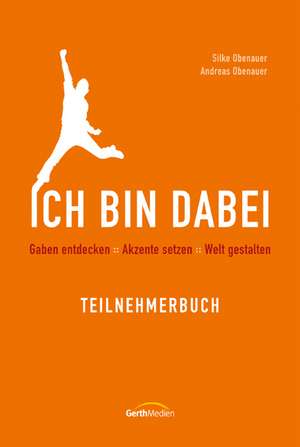 Ich bin dabei - Teilnehmerbuch de Andreas Obenauer