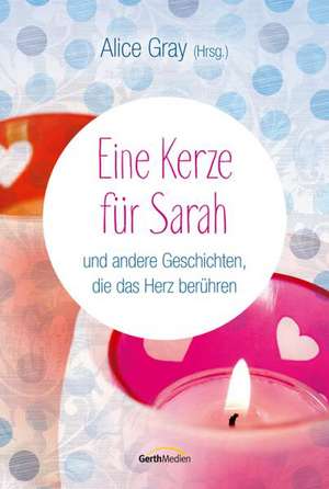 Eine Kerze für Sarah de Alice Gray