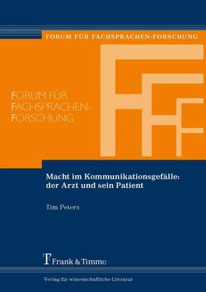 Macht im Kommunikationsgefälle: der Arzt und sein Patient de Tim Peters