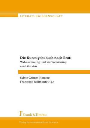 Die Kunst geht auch nach Brot! de Sylvie Grimm-Hamen