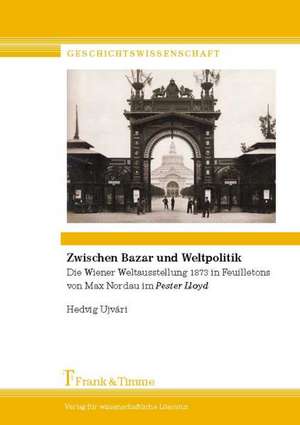 Zwischen Bazar und Weltpolitik de Hedvig Ujvári