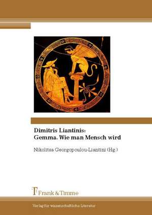 Dimitris Liantinis: Gemma. Wie man Mensch wird de Dimitris Liantinis