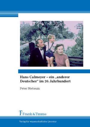 Hans Calmeyer ¿ ein ¿anderer Deutscher¿ im 20. Jahrhundert de Peter Niebaum