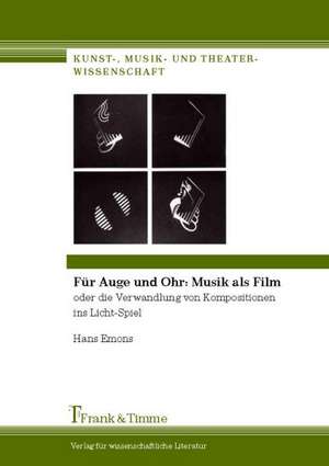 Für Auge und Ohr: Musik als Film de Hans Emons