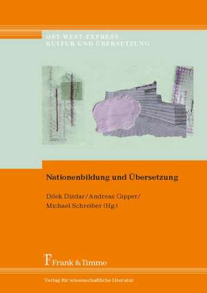 Nationenbildung und Übersetzung de Dilek Dizdar