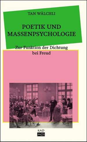 Poetik und Massenpsychologie de Tan Wälchli