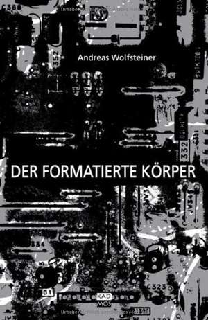 Der formatierte Körper de Andreas Wolfsteiner