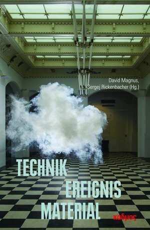 Technik - Ereignis - Material de David Magnus