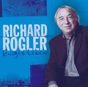 Ewiges Leben. CD de Richard Rogler