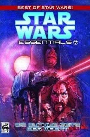 StarWars Essentials, Bd. 7, Die Dunkle Seite der Macht de Mike Baron