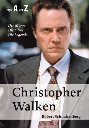 Christopher Walken von A bis Z de Robert Schnakenberg