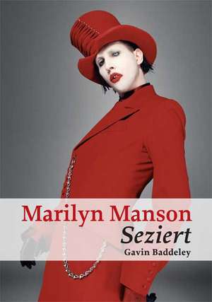 Marilyn Manson de Gavin Baddeley