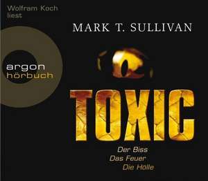 Toxic de Mark T. Sullivan