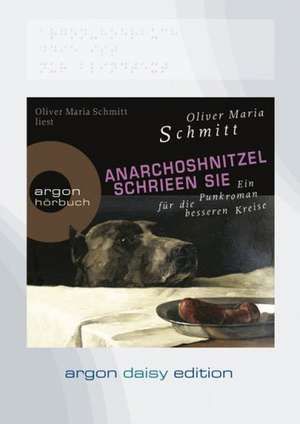 AnarchoShnitzel schrieen sie (DAISY Edition) de Oliver Schmitt