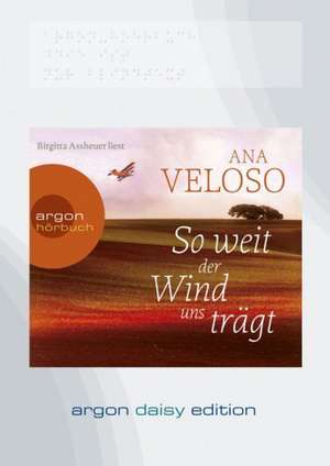 So weit der Wind uns trägt (DAISY Edition) de Ana Veloso