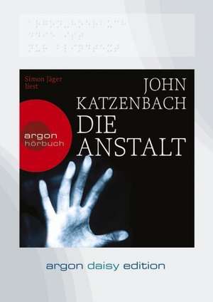 Die Anstalt (DAISY Edition) de John Katzenbach