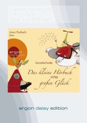 Das kleine Hörbuch vom großen Glück (DAISY Edition) de Cornelia Funke