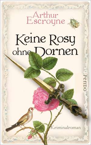 Keine Rosy ohne Dornen de Arthur Escroyne