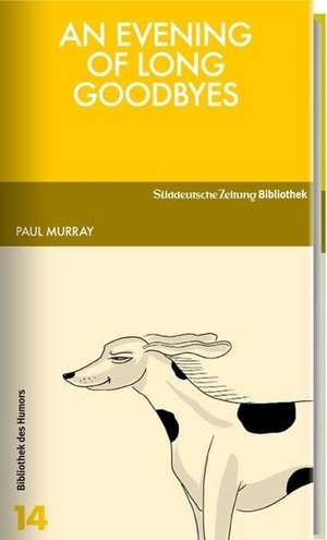 An Evening of long Goodbyes de Paul Murray