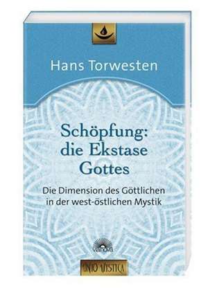 Schöpfung: die Ekstase Gottes de Hans Torwesten