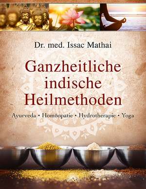 Ganzheitliche indische Heilmethoden de Issac Mathai