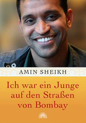 Ich war ein Junge auf den Straßen von Bombay de Amin Sheikh