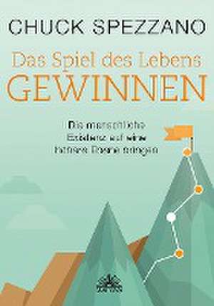 Das Spiel des Lebens gewinnen de Chuck Spezzano