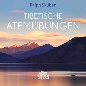 Tibetische Atemübungen de Ralph Skuban