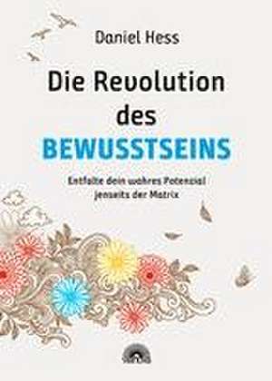 Die Revolution des Bewusstseins de Daniel Hess