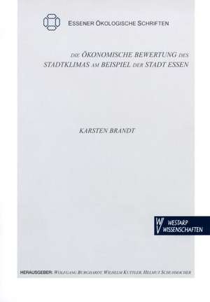 Die ökonomische Bewertung des Stadtklimas am Beispiel der Stadt Essen de Karsten Brandt