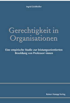 Gerechtigkeit in Organisationen de Ingrid Zeitlhöfler