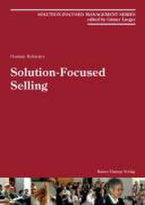 Solution-Focused Selling de Dominic Hofstetter